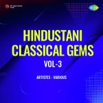 Hindustani Classical Gems Vol - 3 - Pandit Raghunandan Panshikar Song Download
