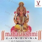 Mahalakshmi Vandana - Pandit Raghunandan Panshikar Song Download