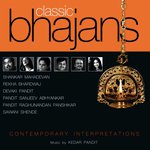 Classic Bhajans – Contemporary Interpretations - Pandit Raghunandan Panshikar Song Download