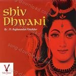 Shiv Dhwani - Pandit Raghunandan Panshikar Song Download